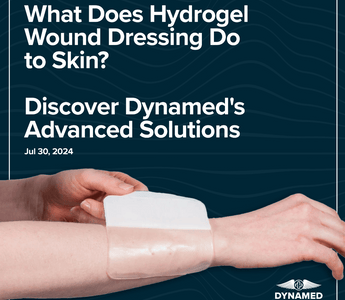 What Does Hydrogel Wound Dressing Do to Skin? Discover Dynamed's Advanced Solutions