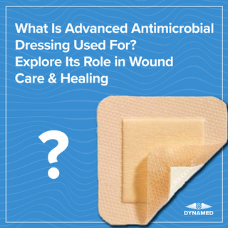 What Is Advanced Antimicrobial Dressing Used For? Explore Its Role in Wound Care & Healing