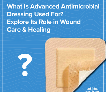 What Is Advanced Antimicrobial Dressing Used For? Explore Its Role in Wound Care & Healing