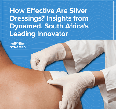 How Effective Are Silver Dressings? Insights from Dynamed, South Africa's Leading Innovator