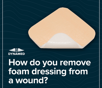 How do you remove foam dressing from a wound?