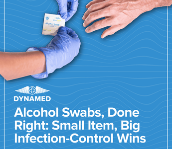 Alcohol Swabs, Done Right: Small Item, Big Infection-Control Wins