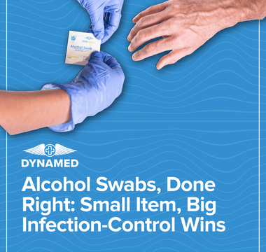 Alcohol Swabs, Done Right: Small Item, Big Infection-Control Wins